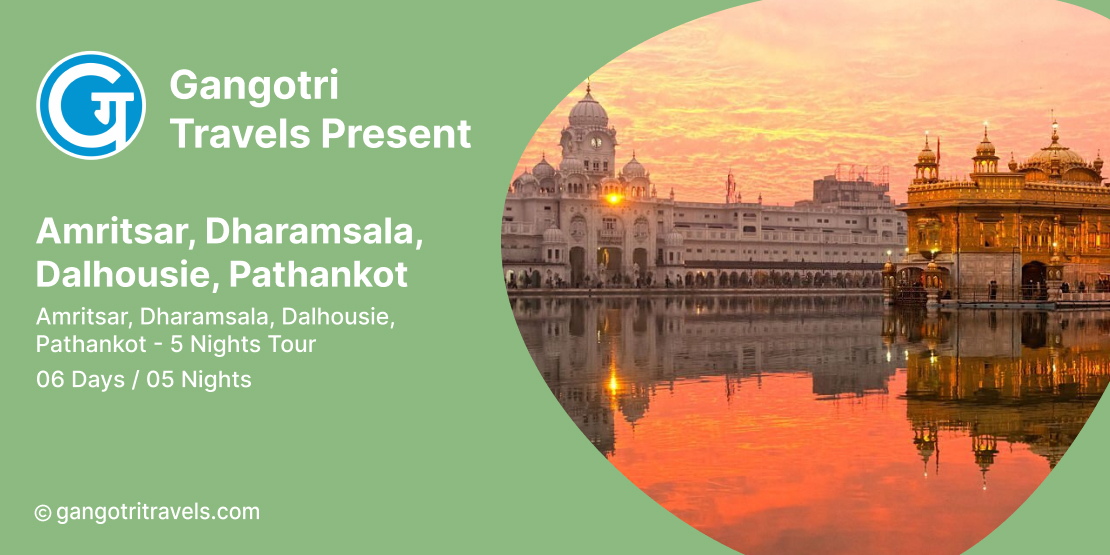 Amritsar, Dharamsala, Dalhousie, Pathankot 5 Nights Tour Package