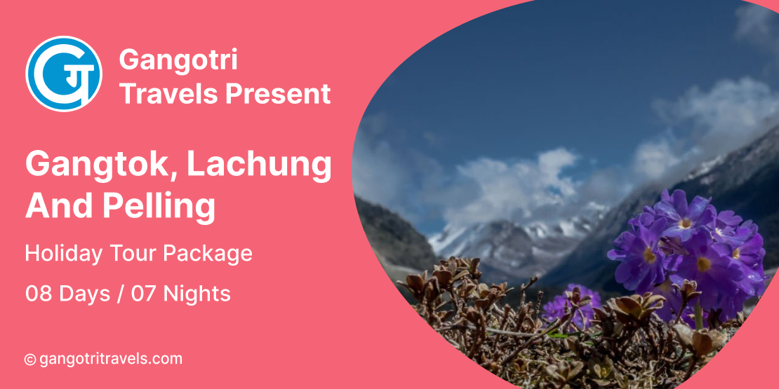 7 Nights 8 Days Gangtok Lachung Pelling Darjeeling Tour