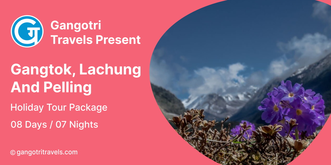 7 Nights and 8 Days Gangtok, Lachung, Pelling, Darjeeling tour package