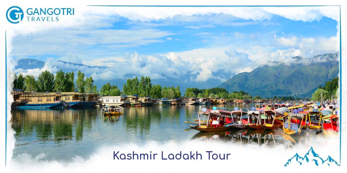 Kashmir Ladakh Tour | Get Panoramic Kashmir and Ladakh Tourism | Gangotri Travels