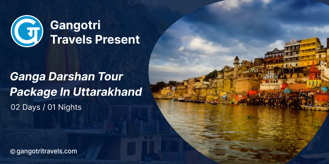 Ganga Darshan Tour 1 Nights/2 Days Uttarakhand