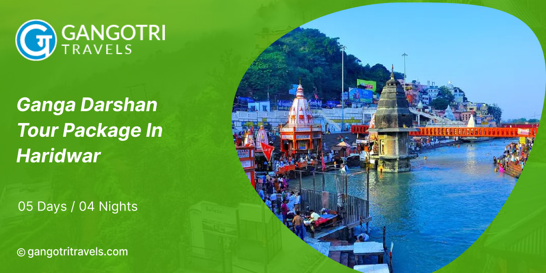 Ganga Darshan Tour 04 Nights/05 Days Haridwar, Uttarakhand