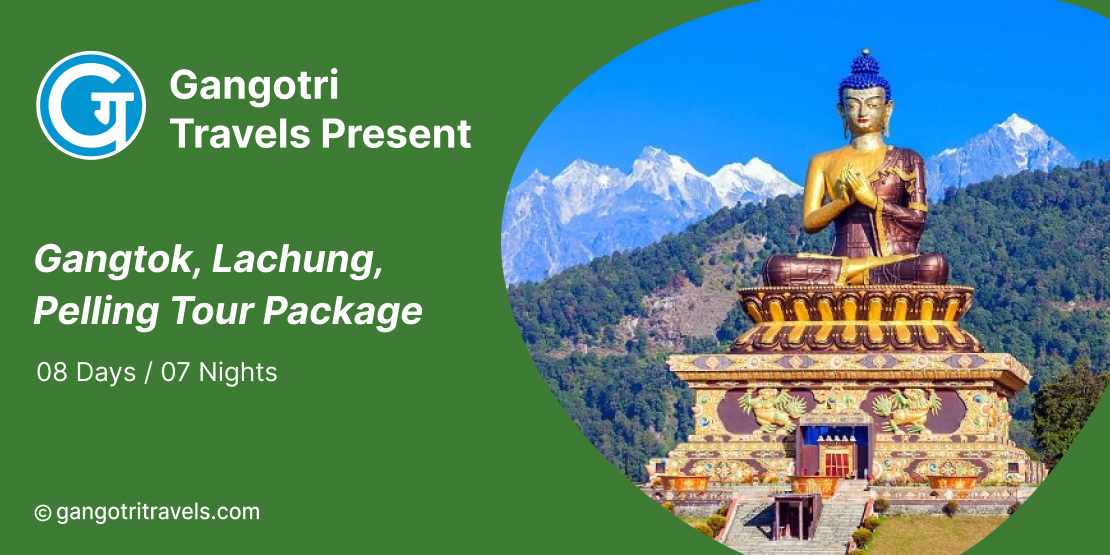 7 Nights 8 Days Gangtok- Lachung- Pelling Tour Package